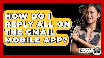 How Do I Reply All On The Gmail Mobile App? - TheEmailToolbox.com