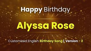 Alyssa Rose - Happy Birthday | Customized Birthday Song