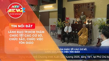 LÃNH ĐẠO TP.HCM THĂM CHÚC TẾT CÁC CƠ SỞ, CHỨC SẮC, CHỨC VIỆC TÔN GIÁO