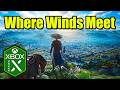 Where Winds Meet Xbox Series X Gameplay Review Optimized 