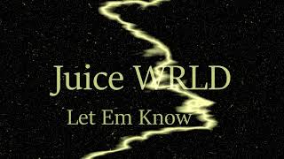 Juice WLRD - Let Em Know (Unreleased)