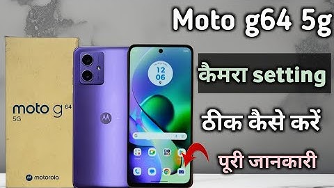 moto g64 5g camera setting|| moto g64 5g ki camera setting thik kaise kare