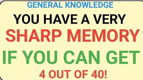 YOU HAVE A VERY SHARP MEMORY IF YOU CAN GET 4 OUT OF 40! | ENGLISH BOOST HUB | General Knowledge 