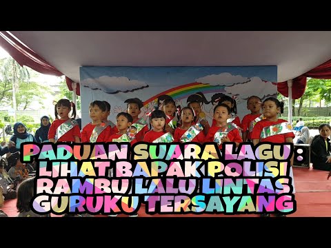 Paduan Suara Lagu : LIHAT BAPAK POLISI, RAMBU LALU LINTAS Dan GURUKU TERSAYANG