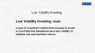 Low Volatility Investing