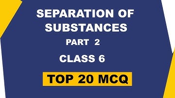 Class 6-Science -Chapter 3-Separation of Substances  ||PART-2||MCQs||
