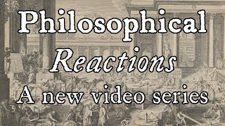 Philosophical Reactions: A new history of science video series