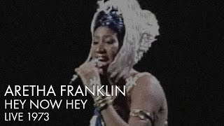 Aretha Franklin | Hey Now Hey | Live 1973