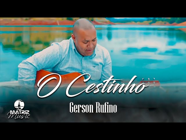 Gerson Rufino - O Cestinho