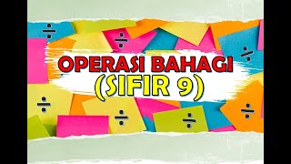 MATEMATIK PPKI TAHUN 6 : OPERASI BAHAGI (SIFIR 9) MATEMATIK PPKI TAHUN 6 : OPERASI BAHAGI (SIFIR 9)