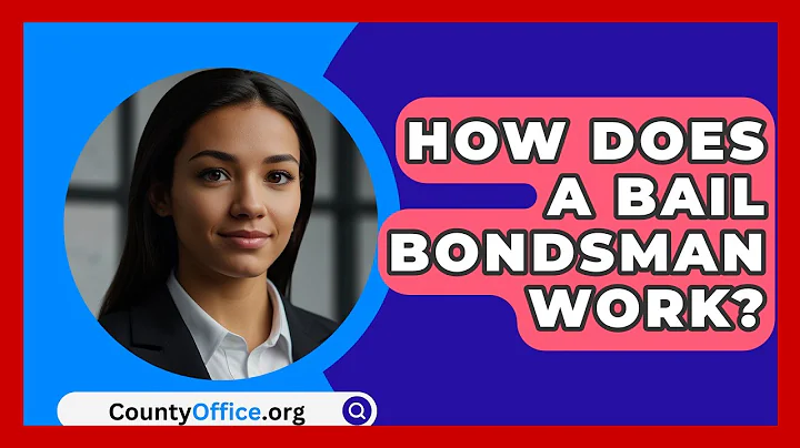 How Does A Bail Bondsman Work? - CountyOffice.org