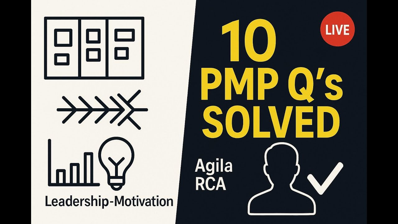 10 PMP Exam Question Types Solved Live — Agile, RCA, Leadership & Motivation