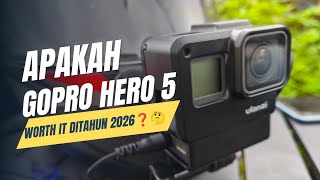APA GORPO HERO 5 MASIH WORTH IT DITAHUN 2026❓🤔Test gopro hero 5||ngabrider kembali ngonten#1 