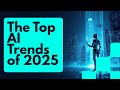 The top trends in AI - 2025 edition