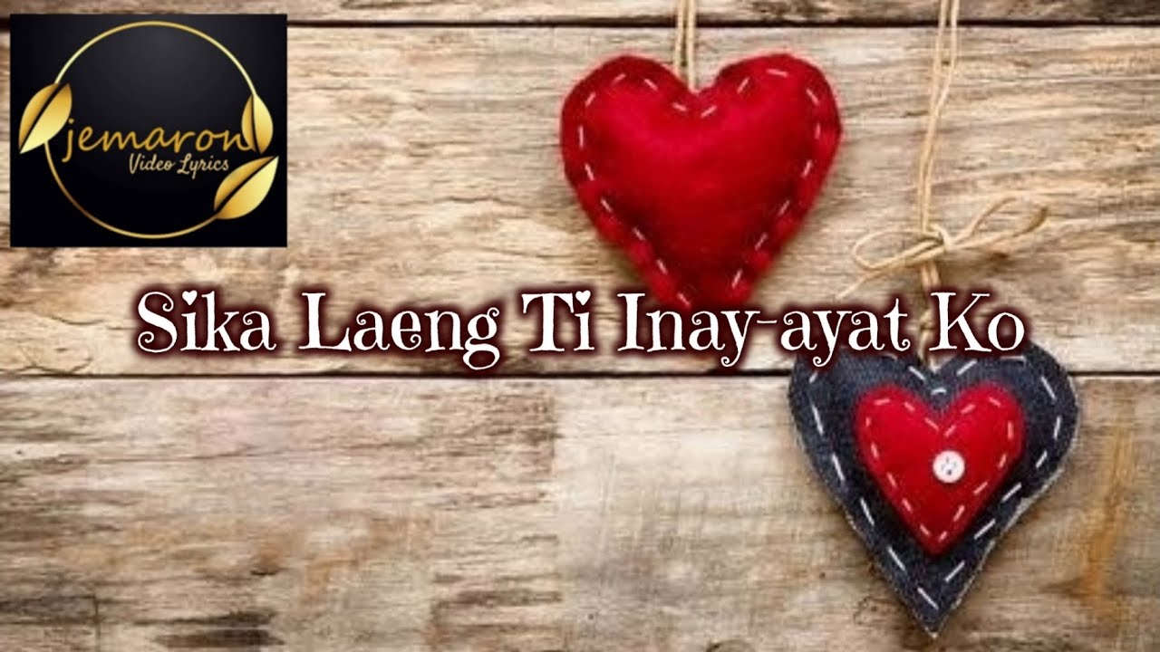 Sika Laeng Ti Inay-ayat Ko Ilocano Song with Lyrics | Jemaron - YouTube