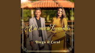 Video thumbnail of "Diego e Carol - Eu Vou Te Levantar"
