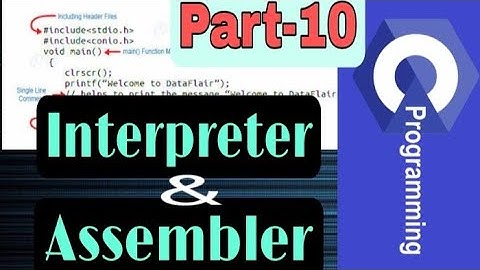 Part-10 | C Programming | Interpreter & Assembler | C language tutorial in Hindi | Learn C