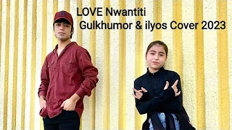 Love Nwantiti - Ckay - cover by Gulkhumor & ilyos 2023 Love Nwantiti - Ckay - cover by Gulkhumor & ilyos 2023