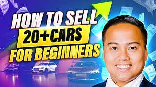 How To Get Rich Selling Cars  Sell 20+ Cars Monthly Tutorial