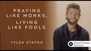 Praying Like Monks, Living Like Fools | S1: The Intercession of Christ | Bible study by Tyler Staton