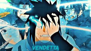 Sasuke Uchiha (EDIT/AMV) Vendetta 👿