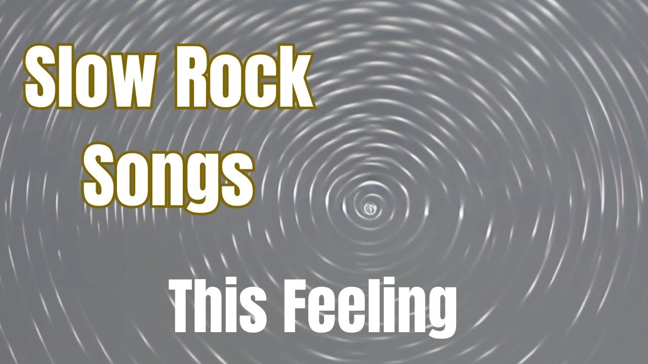 This Feeling - Slow Rock Songs Music Video For Relaxing #music #song #rock #pop This Feeling - Slow Rock Songs Music Video For Relaxing #music #song #rock #pop