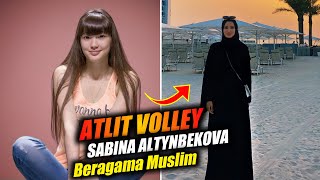 Atlet Volley Cantik Sabina Altynbekova, Ternyata Beragama Muslim