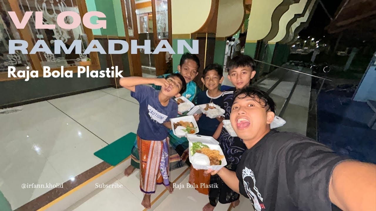 VLOG Kholid ( RAJA BOLA PLASTIK) Di Bulan Ramadan 