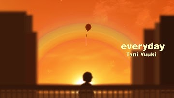 everyday - Tani Yuuki (Official Lyric Video)