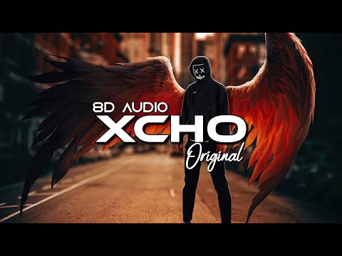 XCHO ORGINAL 8D AUDIO Best Tik Tok Songs
