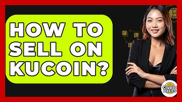 How to Sell on KuCoin? - CryptoBasics360.com