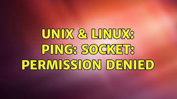 Unix & Linux: ping: socket: Permission denied (2 Solutions!!)