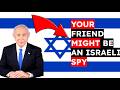 5 signs YOUR friend is an Israeli spy
