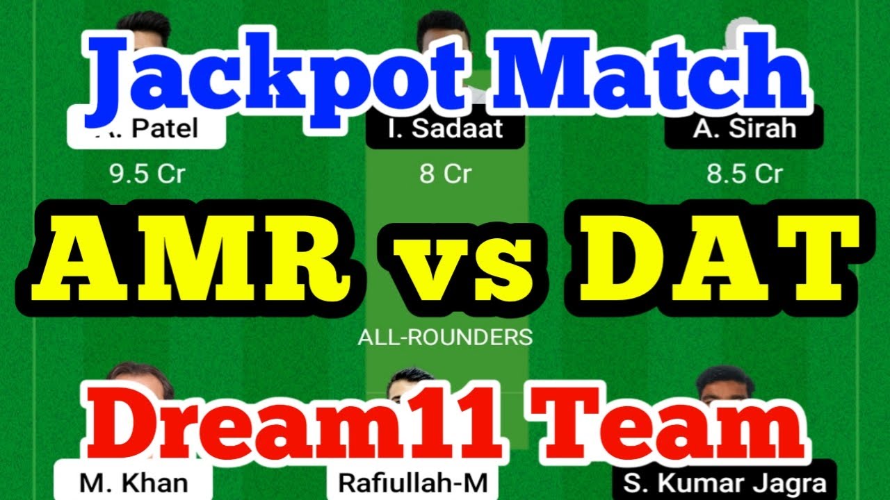 AMR vs DAT Dream11 Match Prediction, AMR vs DAT Dream11 Team Today, AMR vs DAT Match Prediction