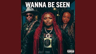 Wanna Be Seen (feat. Glockianna, Lola & Yella-P)