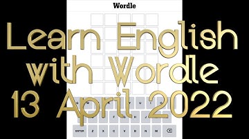 Learn English with Wordle 13 April 2022