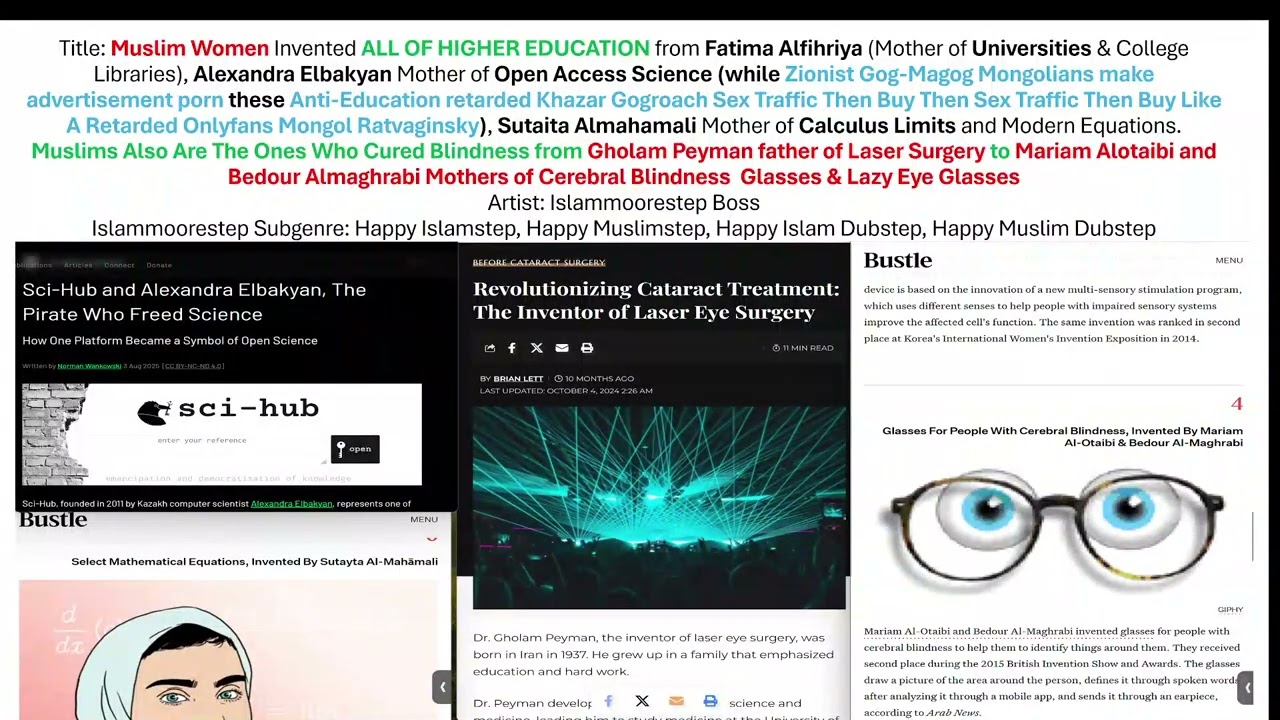 Muslim Women Invented ALL OF EDUCATION & Muslims CURED ALL FORMS OF BLINDNESS;Peyman's Laser Surgery