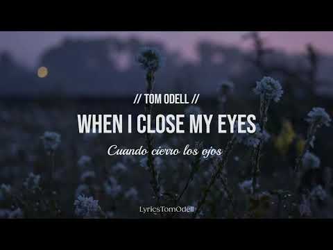 Tom Odell When I Close My Eyes Sub Español