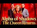 Alpha of Shadows The Queen Returns #dreame