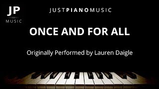 Video thumbnail of "Once And For All (Piano Accompaniment) Lauren Daigle"