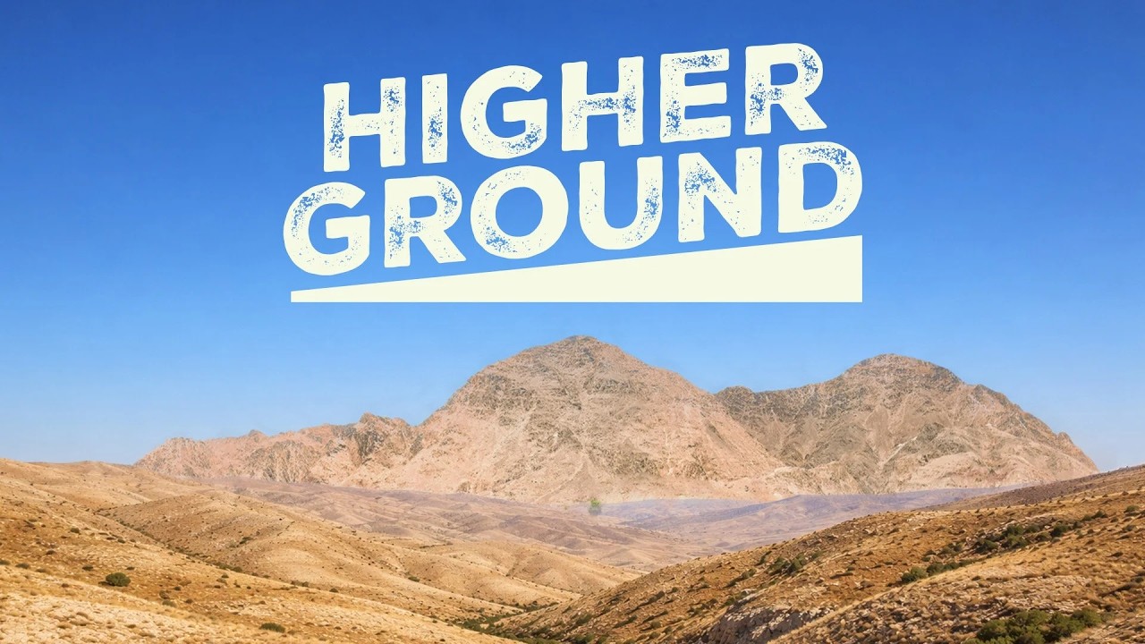 Higher Ground | Pt. 1