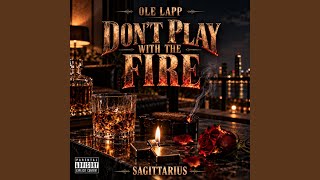Don't Play With The Fire