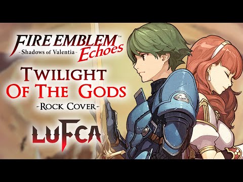 FIRE EMBLEM ECHOES: SHADOWS OF VALENTIA - Twilight Of The Gods (Rock Cover)