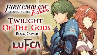 FIRE EMBLEM ECHOES: SHADOWS OF VALENTIA - Twilight Of The Gods (Rock Cover)