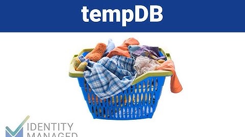 TempDB -- 2/8 Care and Feeding Databases for MIM and AADConnect
