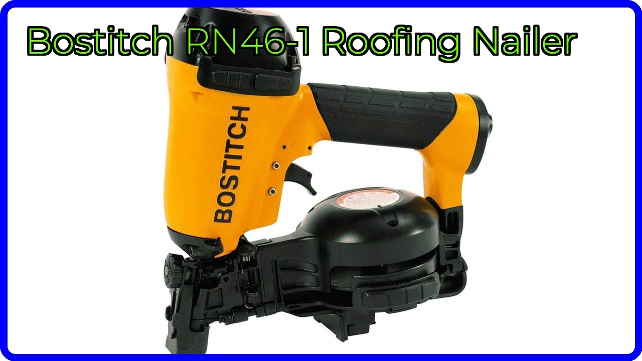 Rn46 REVIEW (2026): Bostitch RN46-1 Roofing Nailer. ESSENTIAL details. - YouTube