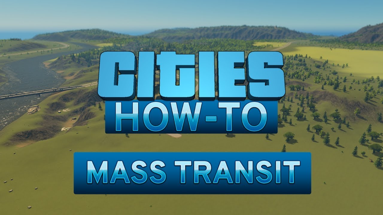 cities skylines tutorial mass transit