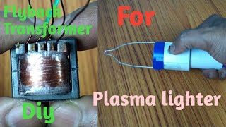Homemade flyback transformer for plasma lighter