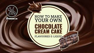 How To Make Chocolate Cream Cake Flavoured E-Liquid | DIY E-Liquid Recipe | The Vapouround Lab