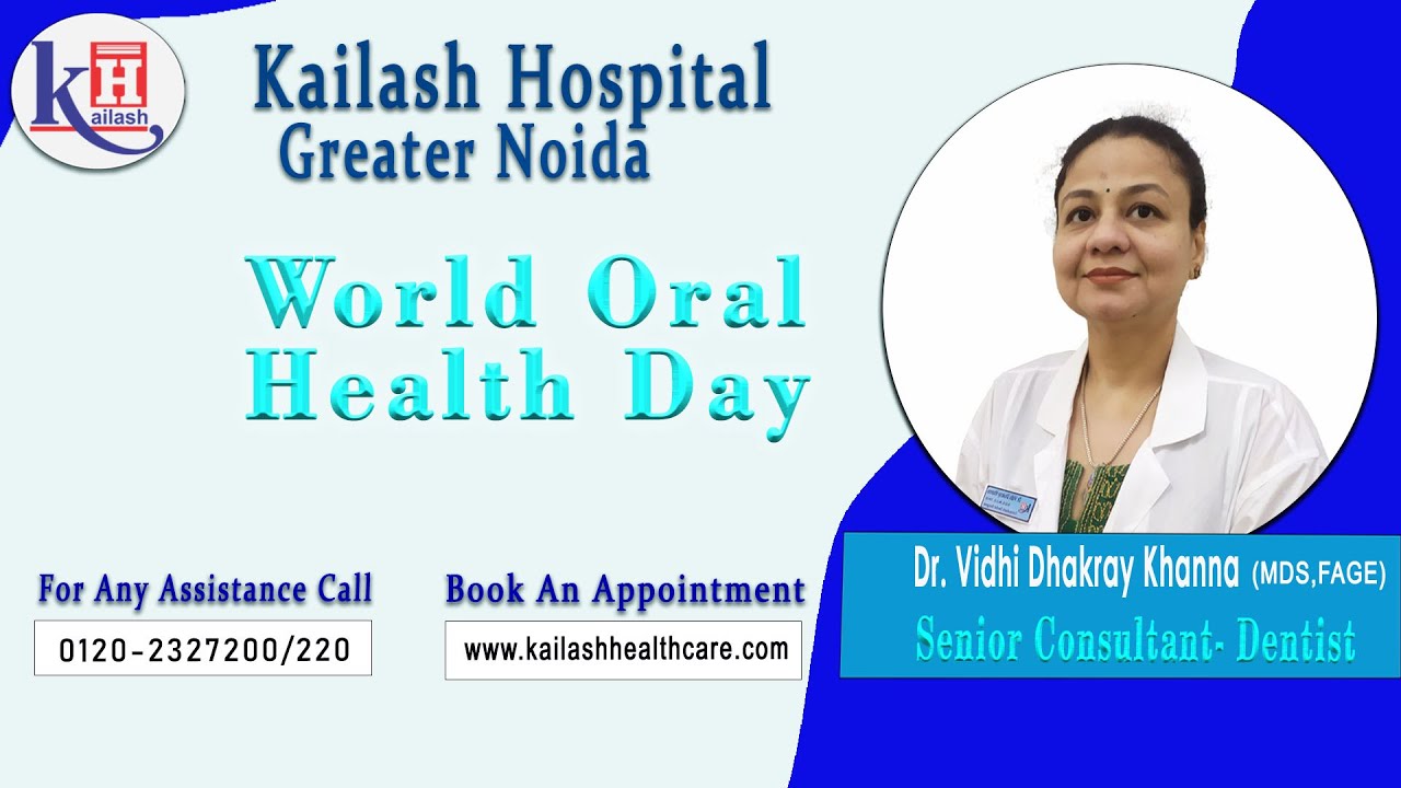 Good Oral Health is important for Overall Health | Kailash Hospital Greater Noida